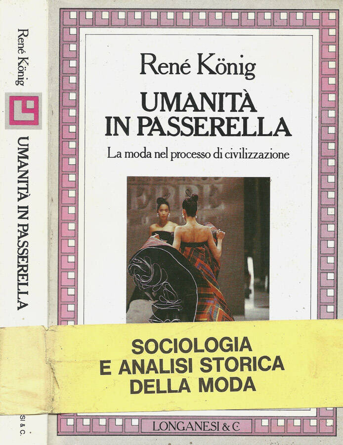 Umanità in passerella La moda nel processo di civilizzazione - Rene Konig