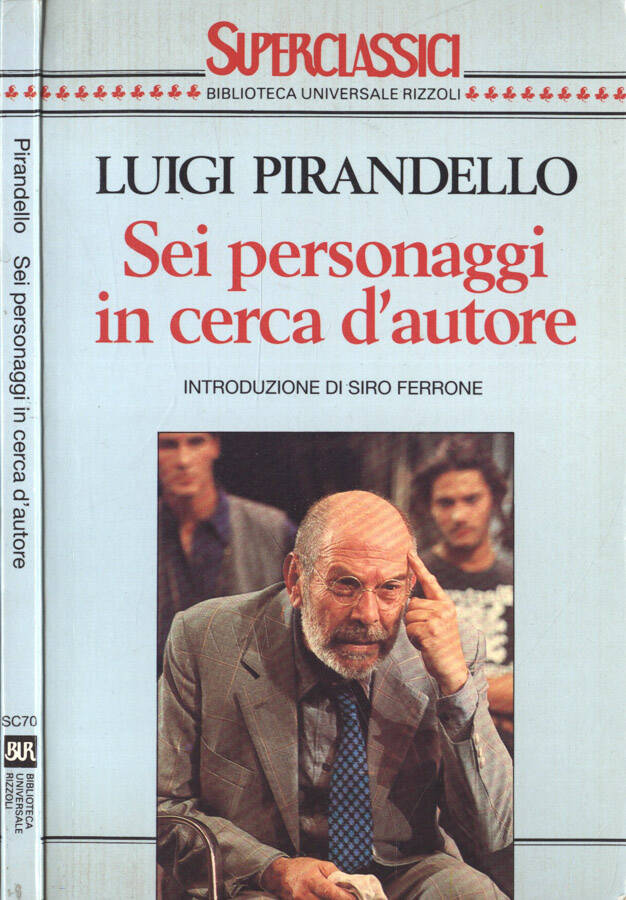 Sei personaggi in cerca d' autore - Luigi Pirandello