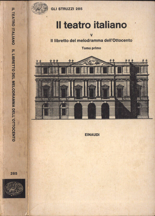 Il teatro italiano n. V Il libretto del melodramma dell' Ottocento Tomo primo - Cesare Dapino, a cura di