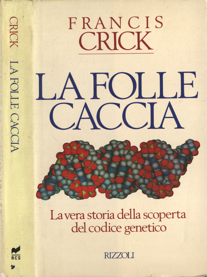 La folle caccia - Francis Crick
