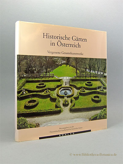 Historische Gärten in Österreich. Vergessene Gesamtkunstwerke