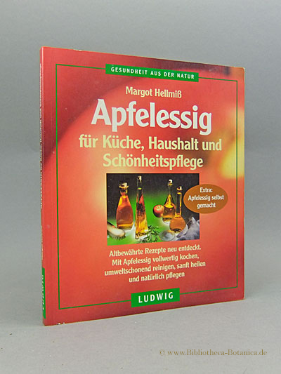 Apfelessig für Küche, Haushalt und Schönheitspflege. altbewährte Rezepte neu entdeckt. Mit Apfelessig vollwertig kochen, umweltschonend reinigen, sanft heilen und natürlich pflegen.