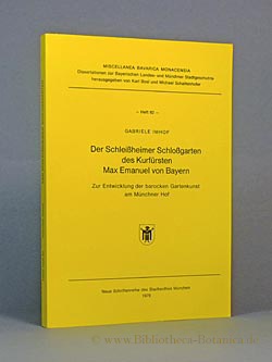 Der Schleissheimer Schlossgarten des Kurfursten Max Emanuel von Bayern: Zur Entwicklung der barocken Gartenkunst am Munchner Hof (Miscellanea Bavarica Monacensia) (German Edition)