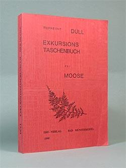 Exkursionstaschenbuch der Moose. Eine Einführung in die Moose mit besonderer Berücksichtigung der Biologie und Ökologie. Für die Lupenbestimmung der leicht erkennbaren Arten im Gelände