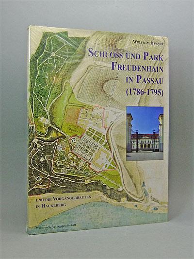 Schloss und Park Freudenhain in Passau (1786 - 1795) und die Vorgängerbauten in Hacklberg. - Hübner, Wolfram