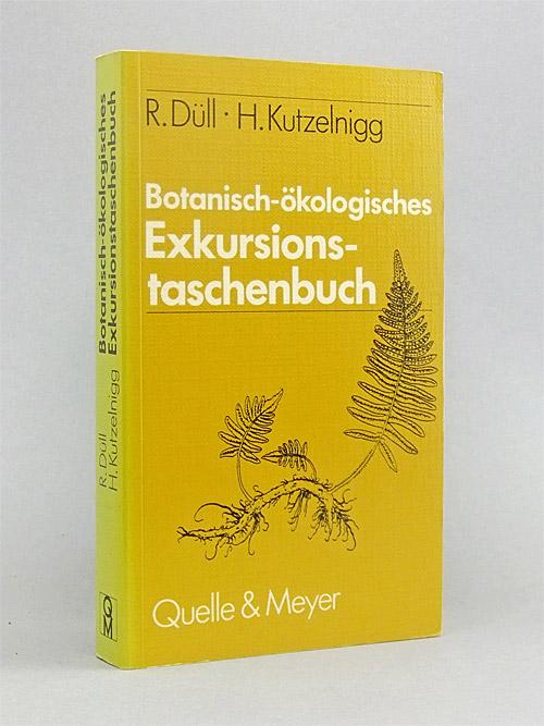 Botanisch-ökologisches Exkursionstaschenbuch. Das Wichtigste zur Biologie der bekannten heimischen Pflanzen