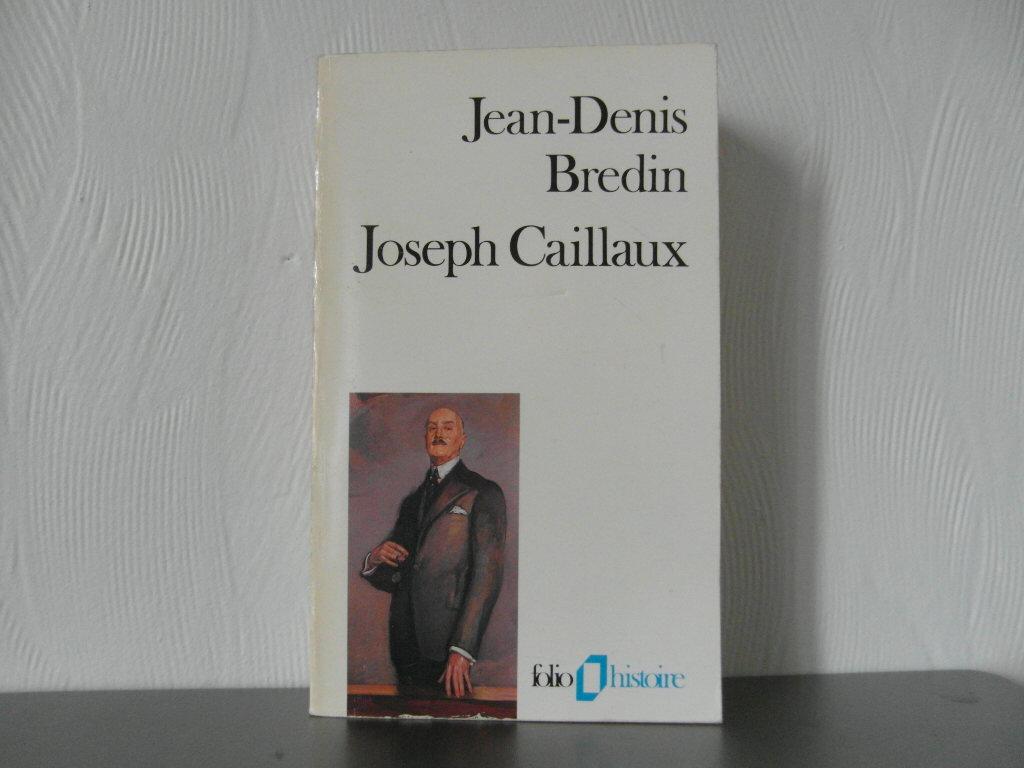 Joseph Caillaux - Bredin Jean-Denis