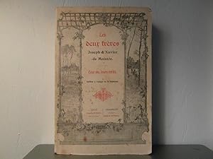 Les deux frères Joseph et Xavier de Maistre. Leur vie, leurs écrits