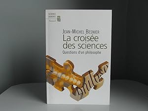 La croisee des sciences. Questions d'un philosophe