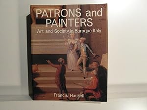 Patrons and Painters: Study in the Relations Between Italian Art and Society in the Age of the Ba...