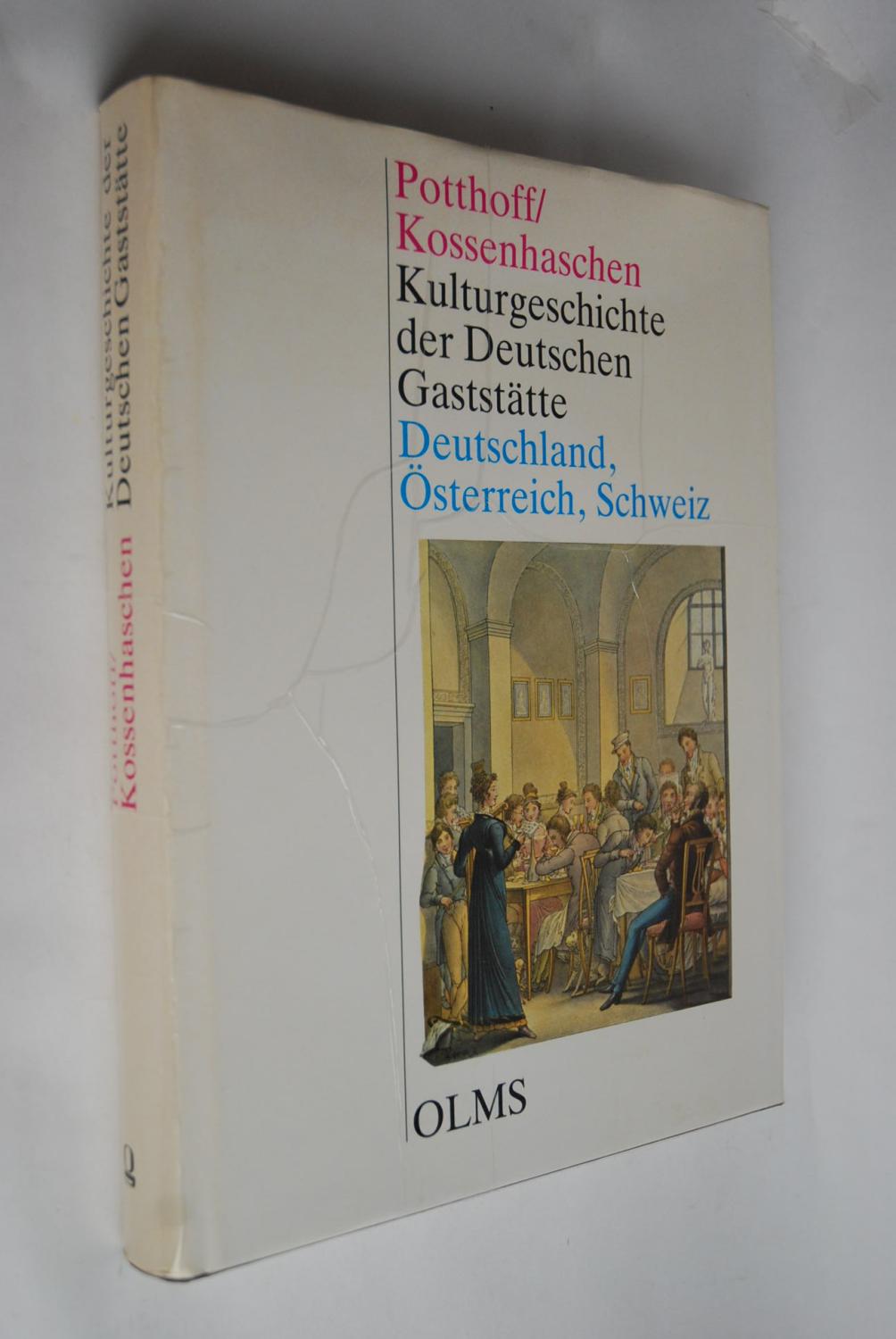 Kulturgeschichte der Deutschen Gaststätte - Umfassend Deutschland, Österreich, Schweiz und Deutschböhmen