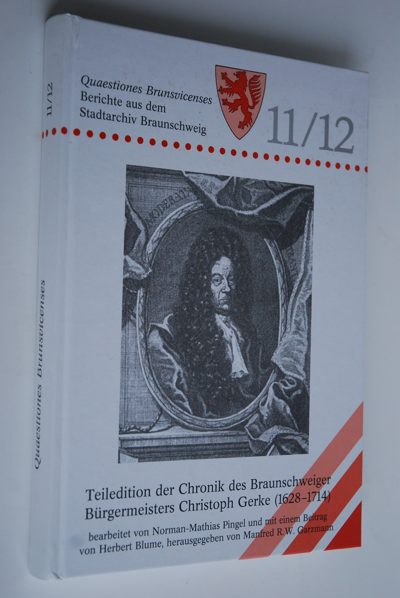 Teiledition der Chronik des Braunschweiger Bürgermeisters Christoph Gerke (1628-1714) (Quaestiones Brunsvicenses)