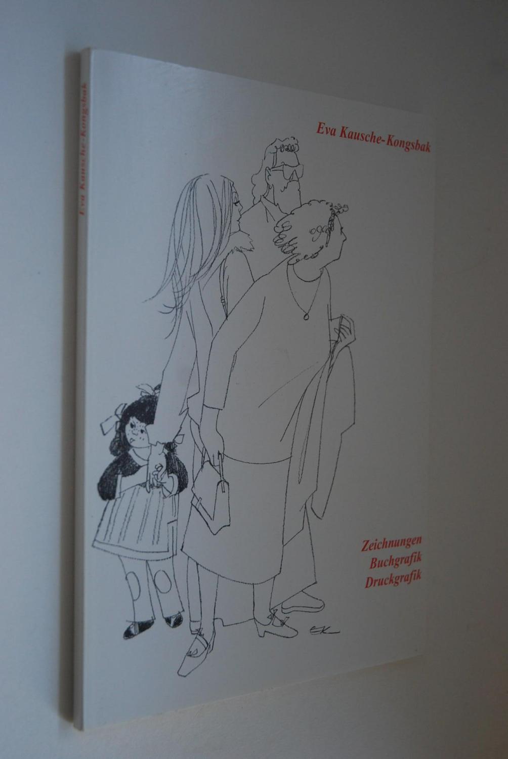 Eva Kausche-Kongsbak. Zeichnungen / Buchgrafik / Druckgrafik.  Katalog zur Ausstellung zum achtzigsten Geburtstag in der Galerie Altes Rathaus Worpswede.