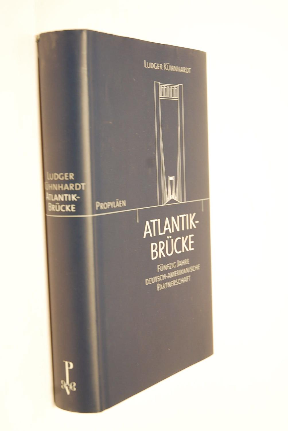 Atlantik-Brücke: Fünfzig Jahre deutsch-amerikanische Partnerschaft
