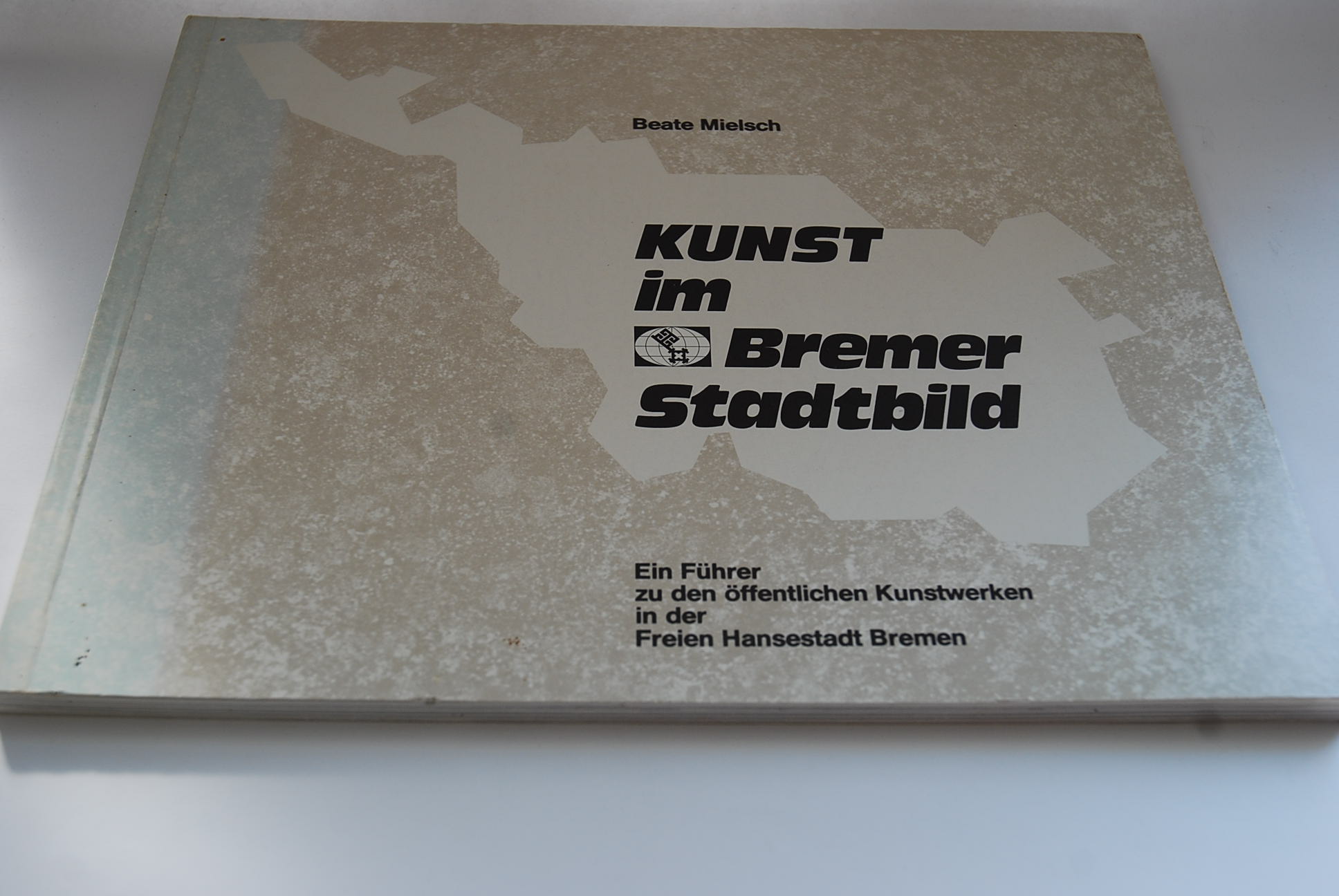 Kunst im Bremer Stadtbild : e. Führer zu d. öffentl. Kunstwerken in d. Freien Hansestadt Bremen., [Hrsg. vom Senator für Bildung, Wiss. u. Kunst d. Freien Hansestadt Bremen]