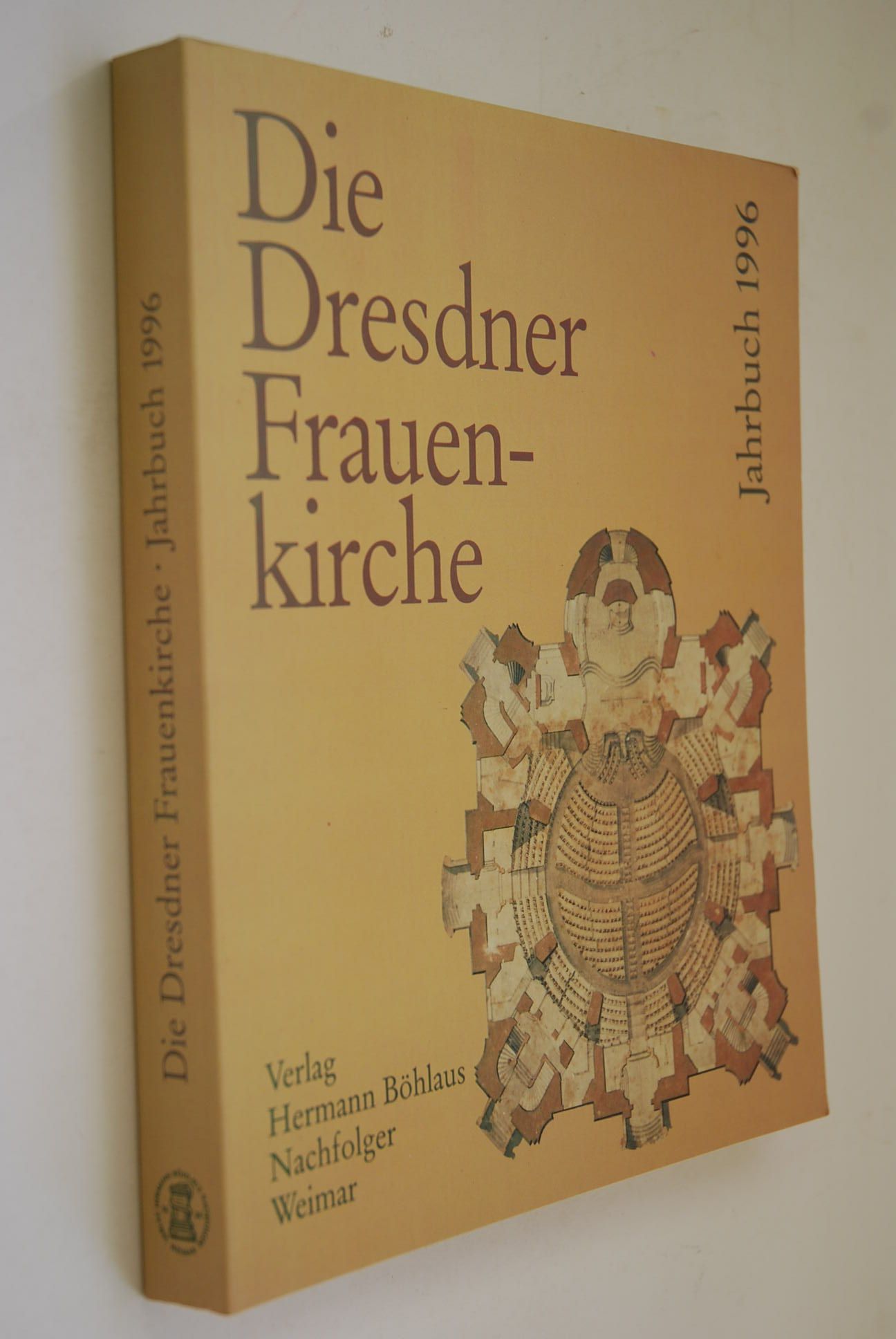 Die Dresdner Frauenkirche : Jahrbuch 1996 hrsg. von der Gesellschaft zur Förderung des Wiederaufbaus der Frauenkirche Dresden e.V. unter Mitwirkung der Stiftung Frauenkirche Dresden [Zeitschrift/Serie]