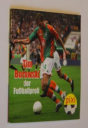 Nr. 1417. Tim Borowski, der Fußballprofi : eine Geschichte / von Simone Nettingsmeier. Mit Fotos ...