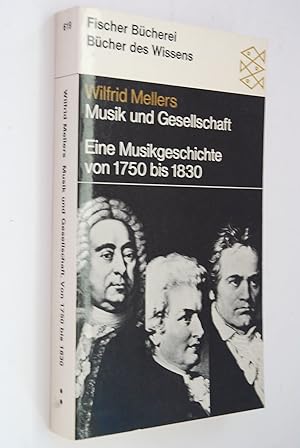 Musik und Gesellschaft / Eine Musikgeschichte von 1750 bis 1830