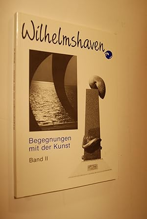 Nordseestadt Wilhelmshaven - Kunstwerke im öffentlichen Raum / Begegnungen mit der Kunst II