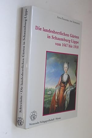 Die landesherrlichen Gärten in Schaumburg-Lippe von 1647 bis 1918.