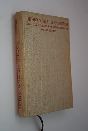 Oberbayern. Handbuch der deutschen Kunstdenkmäler begründet von Georg Dehio, neu bearbeitet von E...