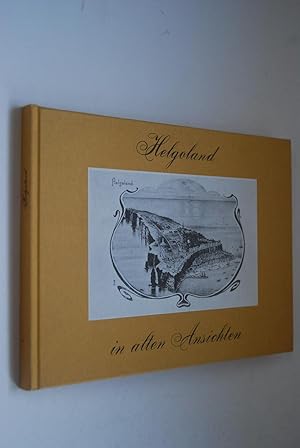 Helgoland in alten Ansichten. von Karl-Heinz Axen
