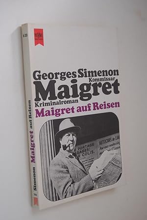 Maigret auf Reisen : Kriminalroman. Georges Simenon. [Dt. Übers. von Hansjürgen Wille u. Barbara ...
