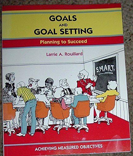 Goals and Goal Setting (The Fifty-minute series) - Rouillard, Larrie A.