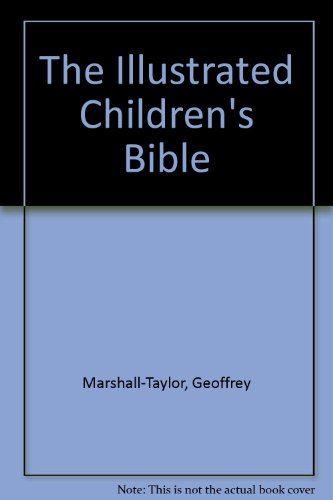 The Illustrated Children's Bible - Marshall-Taylor, Geoffrey