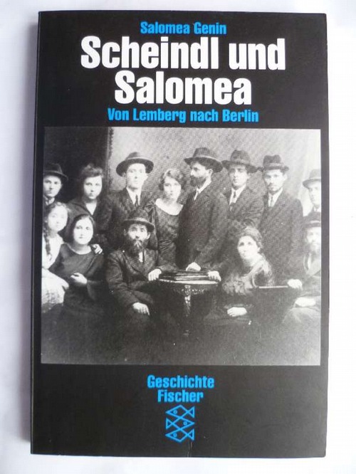 Scheindl und Salomea - Von Lemberg nach Berlin. Mit einem Nachwort von Wolfgang Benz. - Genin, Salomea