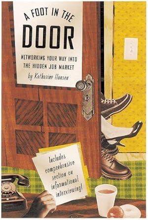 A Foot In The Door: Networking Your Way Into The Hidden Job Market