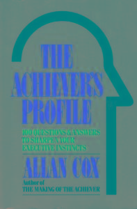 Achiever's Profile: 100 Questions and Answers to Sharpen Your Executive Instincts, the