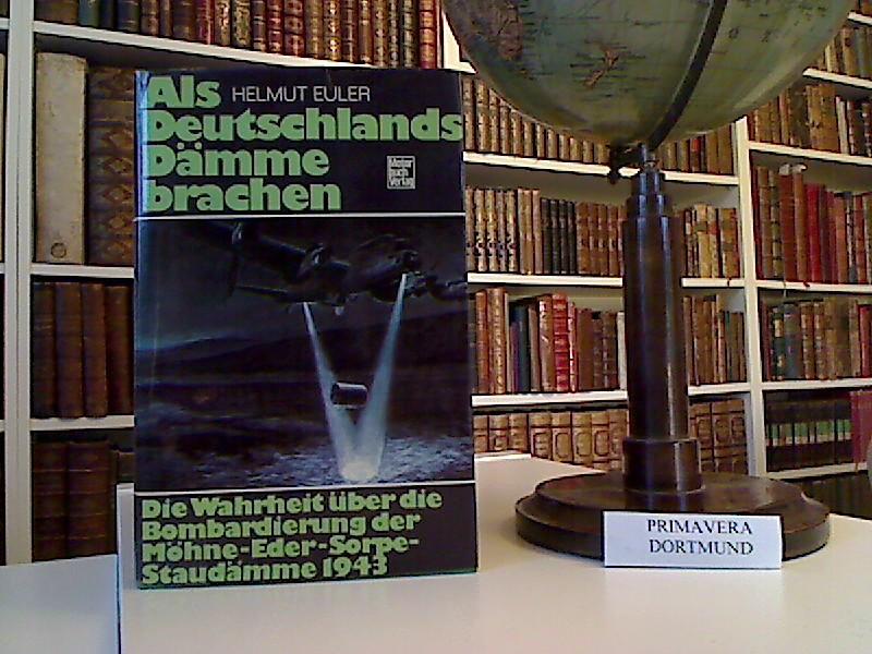 Als Deutschlands Dämme brachen: Die Wahrheit über die Bombardierung der Möhne-Eder-Sorpe-Staudämme 1943