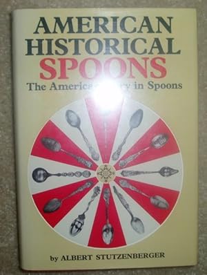 American Historical Spoons: The American Story in Spoons