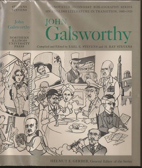 John Galsworthy: An Annotated Bibliography of Writings About Him - Earl E Stevens (1925- ) and Harold Ray Stevens