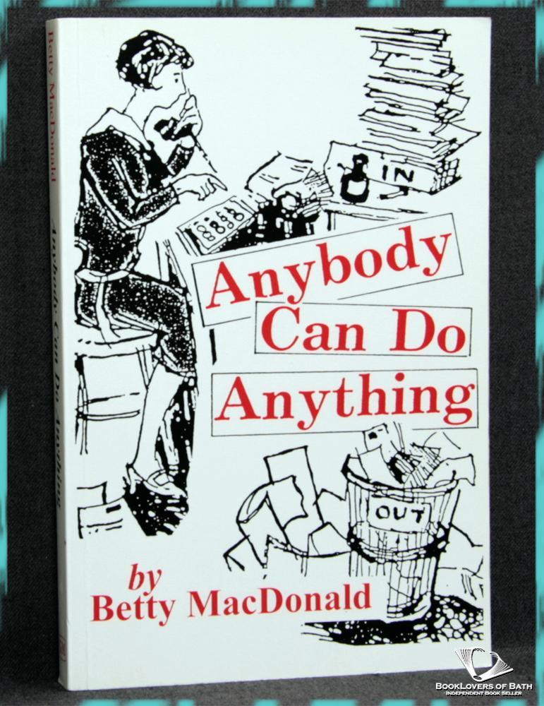 anybody can do anything by betty macdonald anybody can do anything by betty macdonald