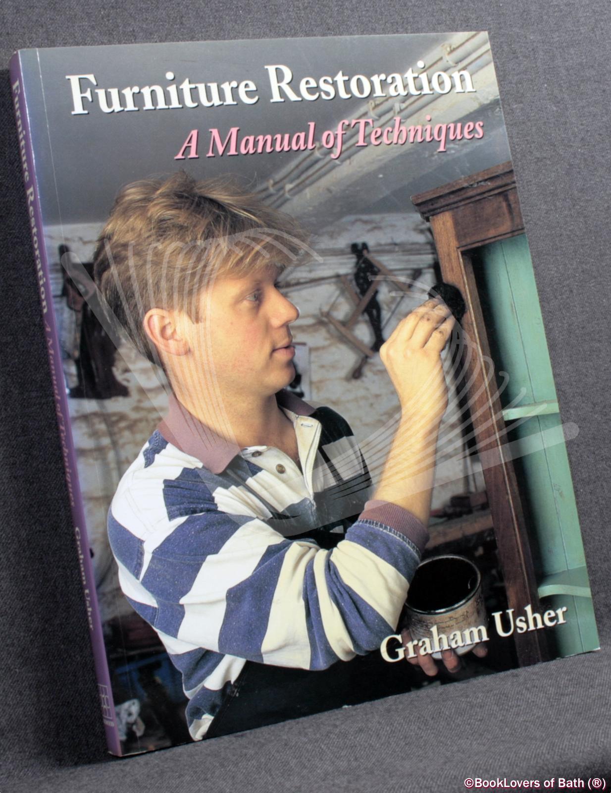Furniture Restoration: A Manual of Techniques - Graham Usher