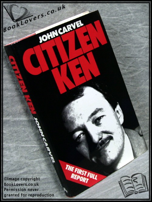 Citizen Ken: Biography of Ken Livingstone