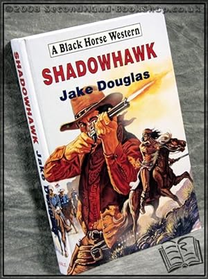 Shadowhawk (Black Horse Western Series)