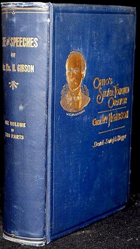 OHIO';S SILVER-TONGUED ORATOR: LIFE AND SPEECHES OF GENERAL WILLLIAM H. GIBSON