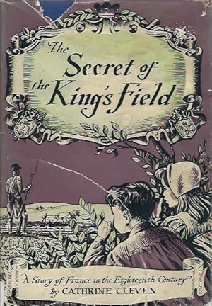 The Secret of the King's Field: A Story of France in the Eighteenth Century