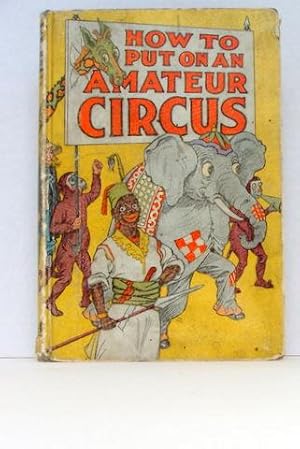 How to Put on an Amateur Circus