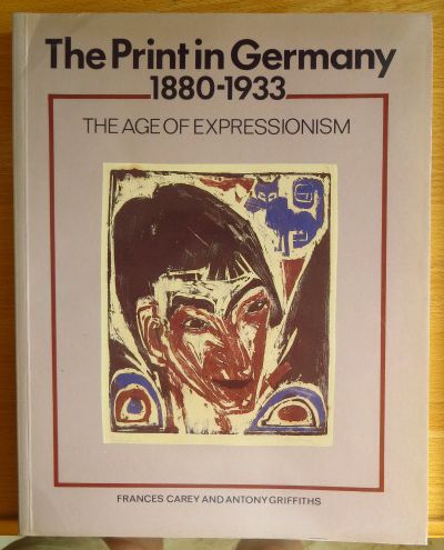 The Print in Germany, 1880-1933: The Age of Expressionism