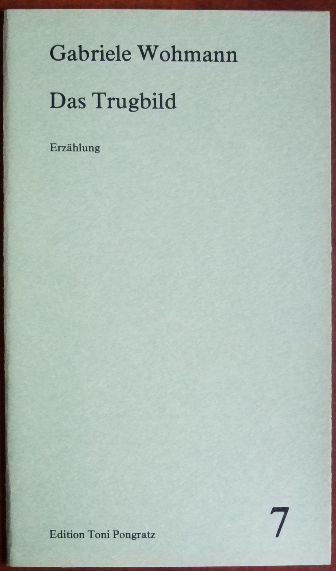 Das Trugbild. Erzählung. - Wohmann, Gabriele