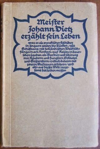 Meister Johann Dietz : des Großfürsten Feldscher und Königlicher Hofbarbier. Nach der alten Handschrift i. d. königl. Bibliothek zu berlin z. ersten Male i. Druck gegeb. von.