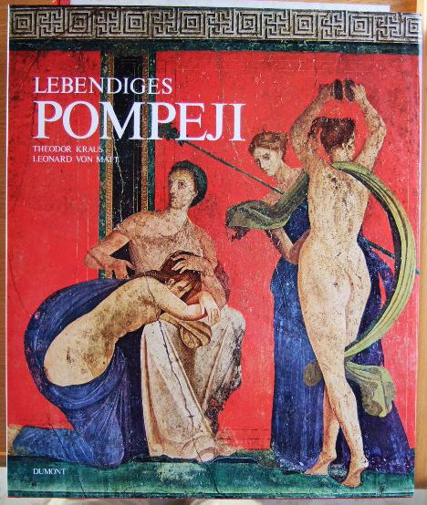 Pompeji und Herculaneum, : Antlitz u. Schicksal zweier antiker Städte. Theodor Kraus (Text). Leonard von Matt (Fotos)