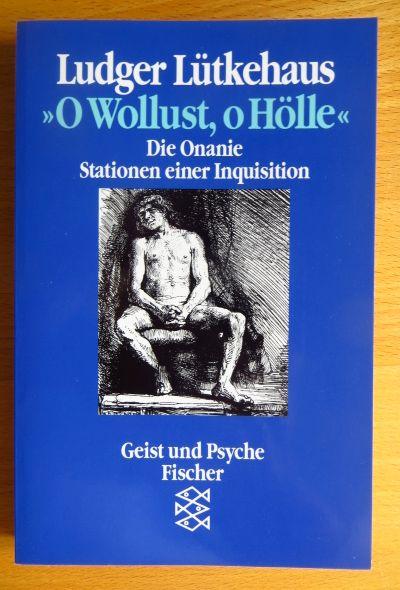 O Wollust, o Hölle