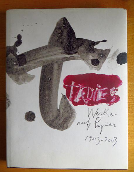 Antoni Tàpies: Werke auf Papier 1943-2003