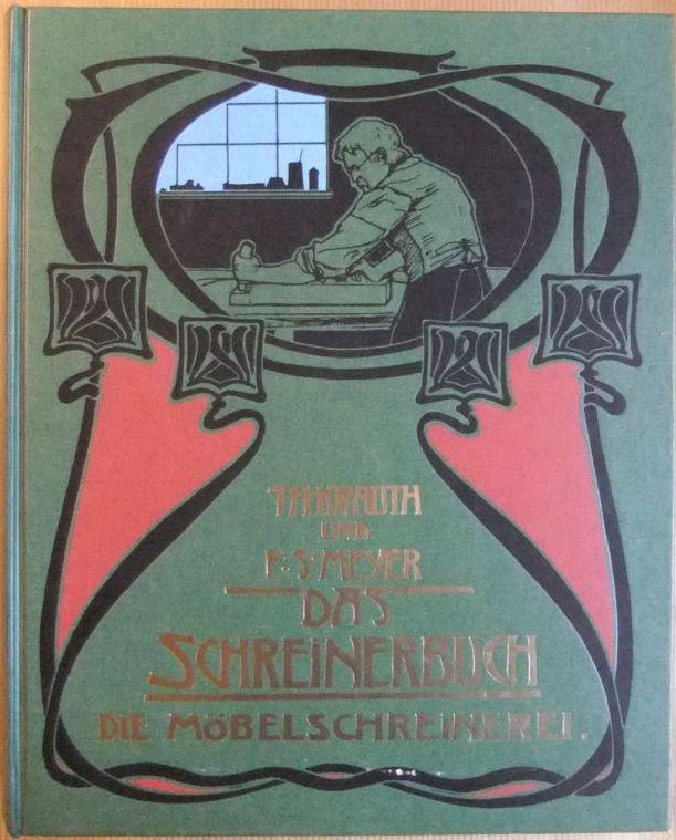 Die Möbelschreinerei Das Schreinerbuch II: Die gesamte Möbelschreinerei mit besonderer Berücksichtigung der kunstgewerblichen Form (Edition libri rari)