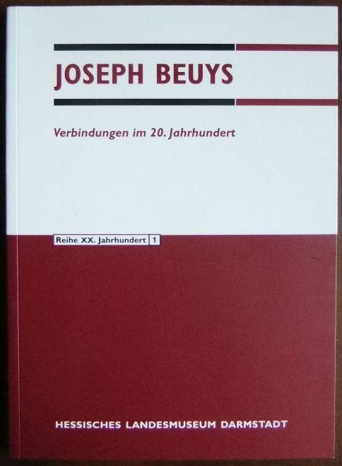Joseph Beuys. Verbindungen ins 20. Jahrhundert.